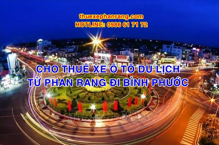 dat-thue-xe-oto-dua-don-tan-noi-phan-rang-ninh-thuan-di-binh-phuoc-va-nguoc-lai