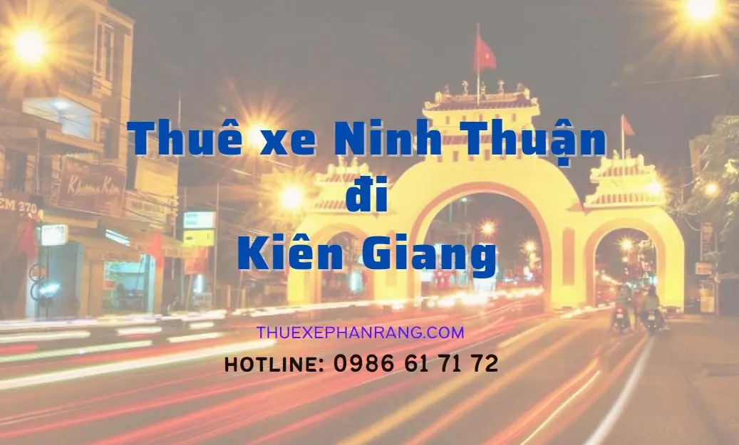 thue-xe-phan-rang-ninh-thuan-di-kien-giang-va-nguoc-lai