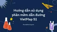 VietMap S1 - Hướng dẫn sử dụng phầm mềm dẫn đường VietMap