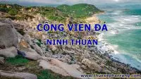 Công viên đá Ninh Thuận | Thuê xe ô tô du lịch giá rẻ Phan Rang